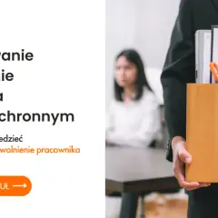 Czy można zwolnić pracownika w okresie ochronnym? Sprawdź zasady!